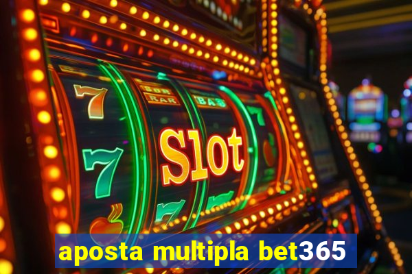 aposta multipla bet365