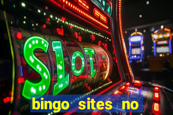 bingo sites no deposit not on gamstop