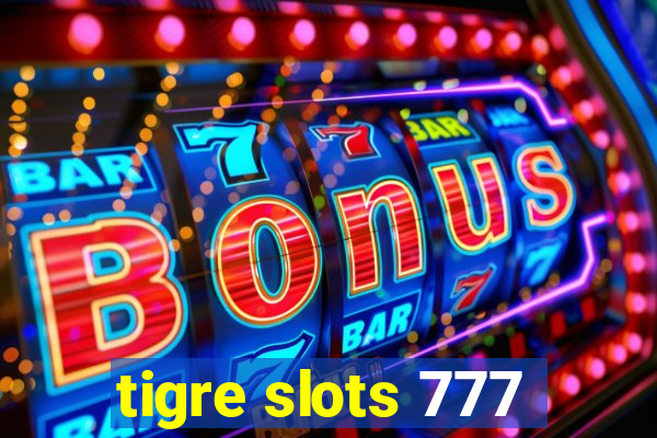 tigre slots 777