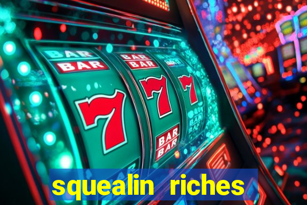 squealin riches slot demo