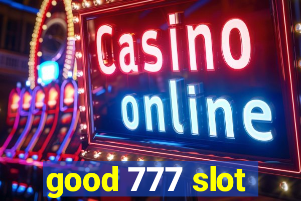 good 777 slot