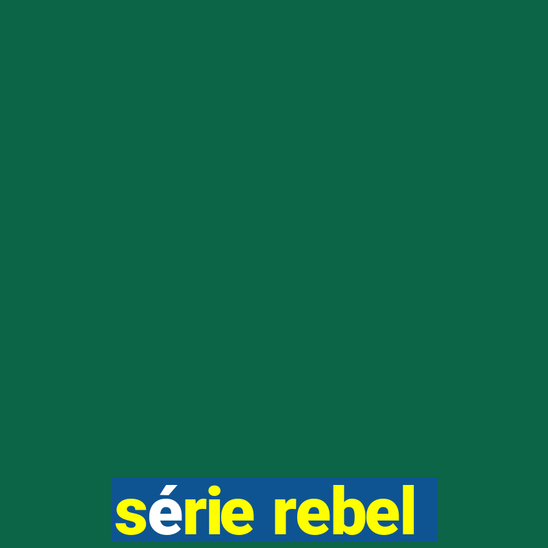 série rebel