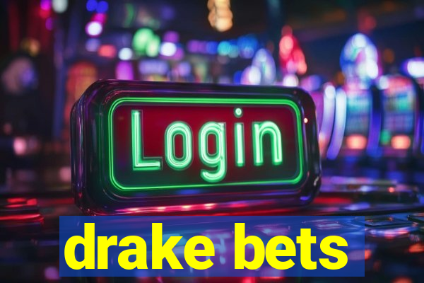 drake bets