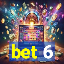 bet 6