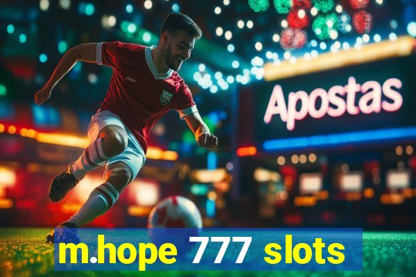 m.hope 777 slots