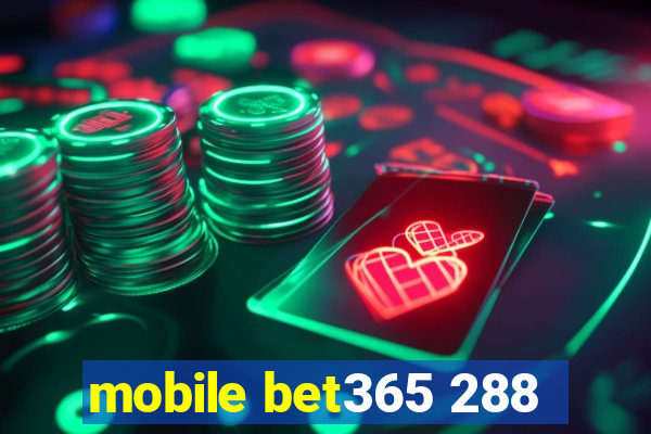 mobile bet365 288