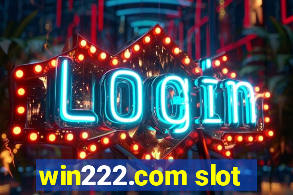 win222.com slot