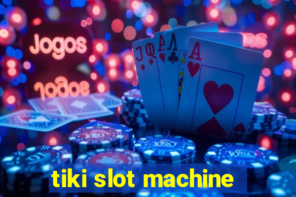 tiki slot machine