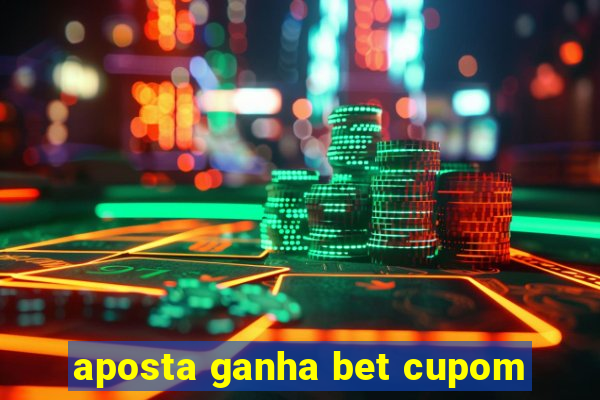 aposta ganha bet cupom