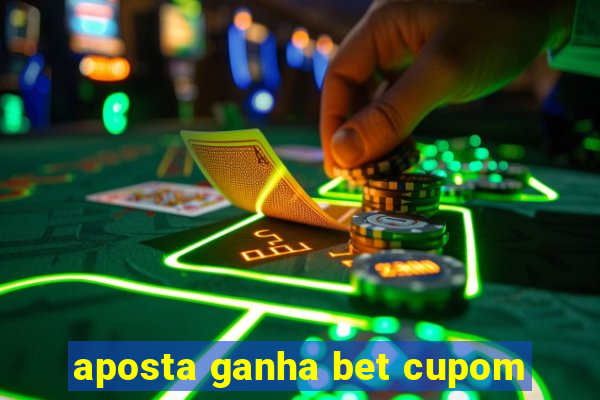 aposta ganha bet cupom