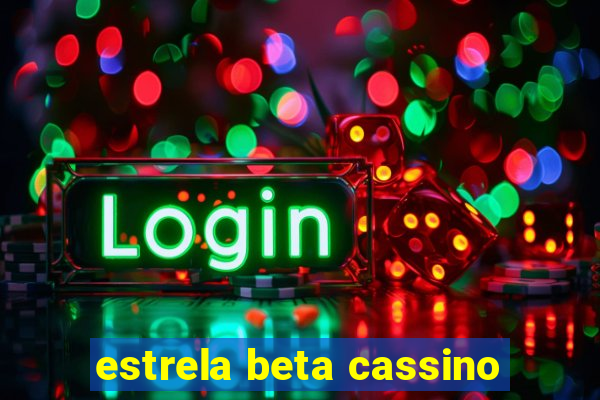 estrela beta cassino