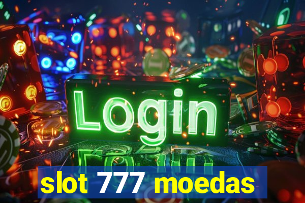 slot 777 moedas