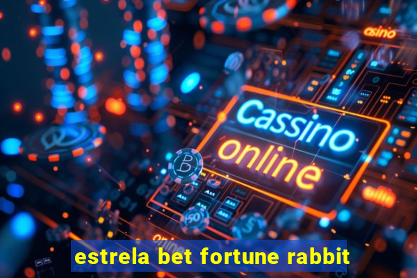 estrela bet fortune rabbit