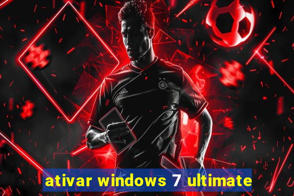 ativar windows 7 ultimate