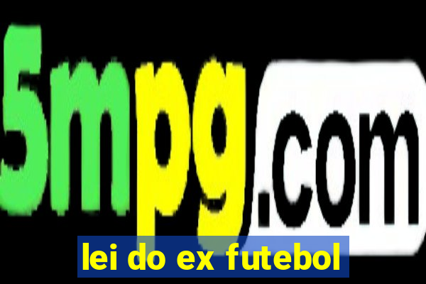 lei do ex futebol