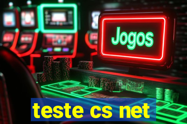 teste cs net