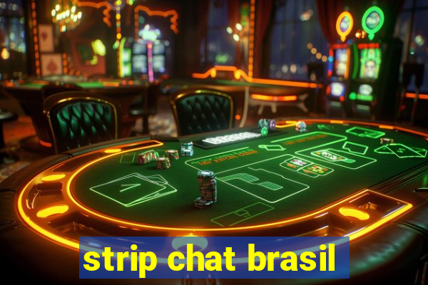 strip chat brasil