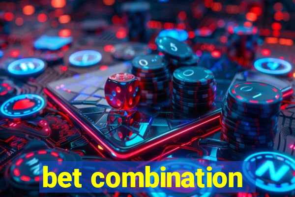 bet combination