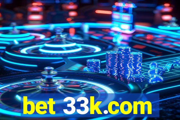 bet 33k.com