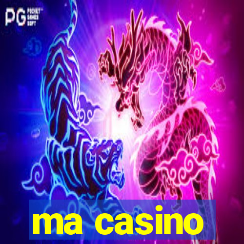 ma casino