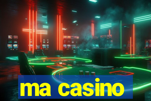 ma casino