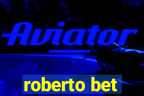 roberto bet