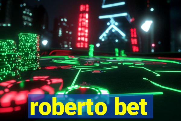 roberto bet