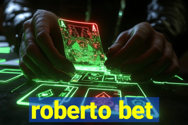 roberto bet