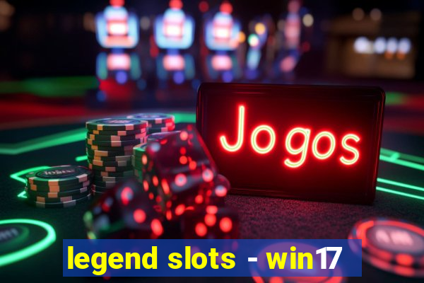 legend slots - win17