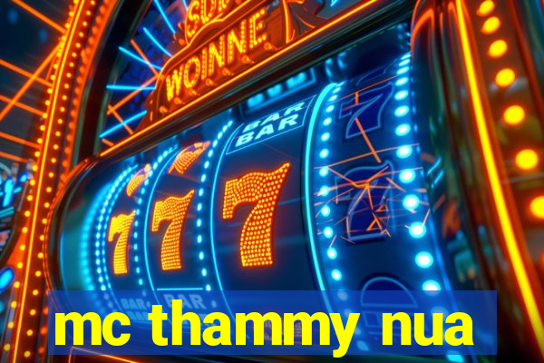 mc thammy nua