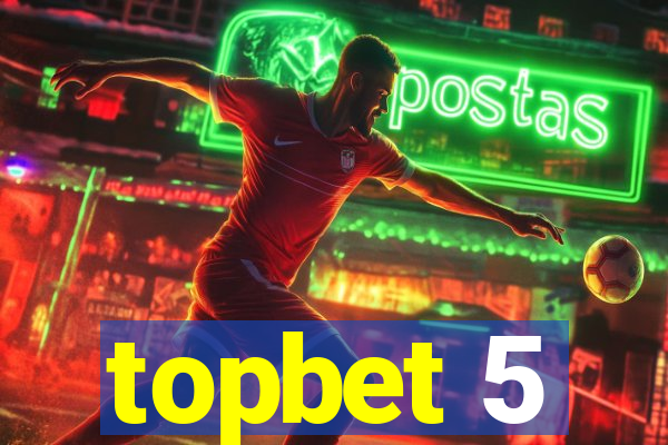 topbet 5