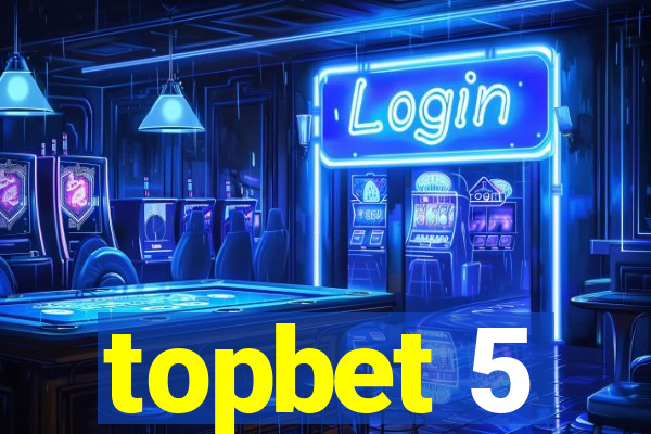 topbet 5