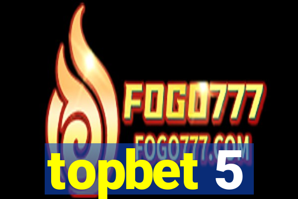 topbet 5