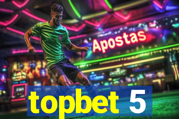 topbet 5