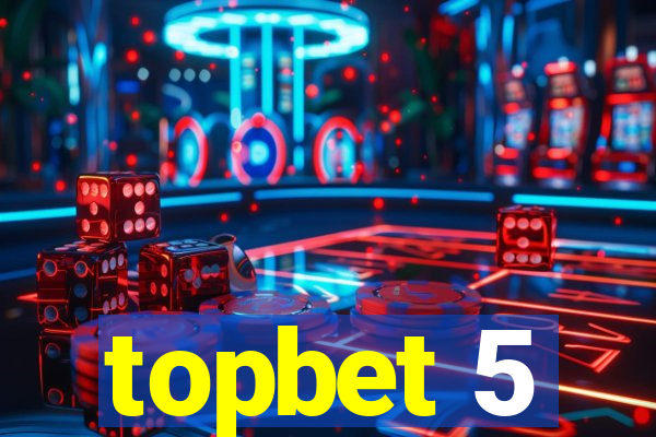 topbet 5