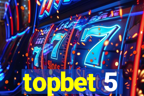 topbet 5