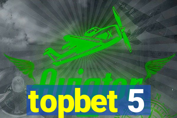 topbet 5