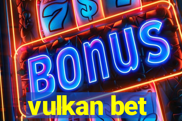 vulkan bet