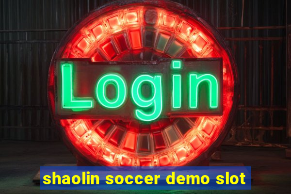 shaolin soccer demo slot