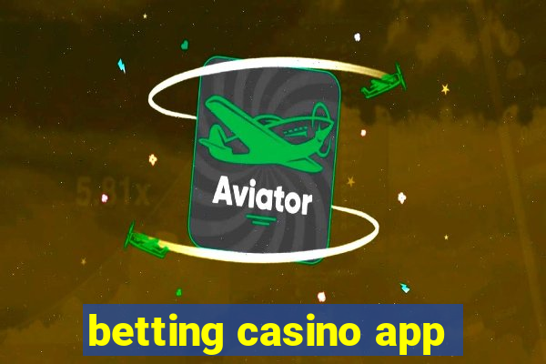 betting casino app