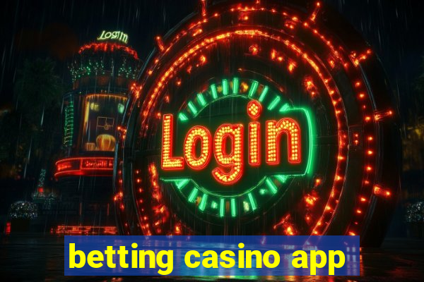 betting casino app