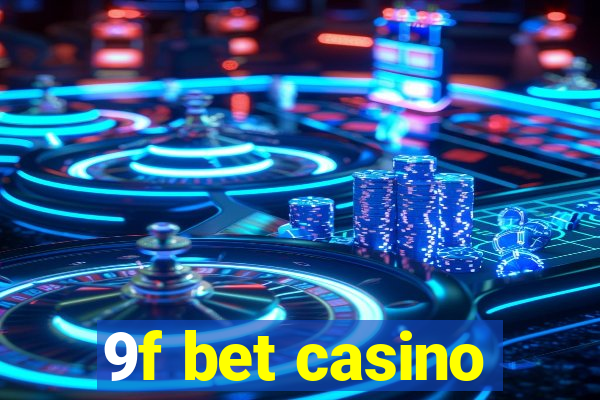 9f bet casino