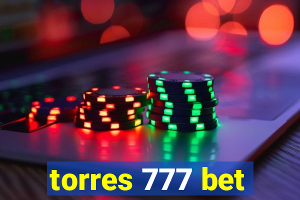 torres 777 bet