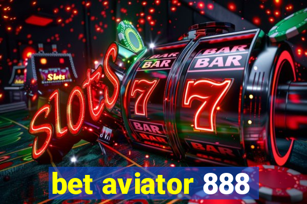 bet aviator 888