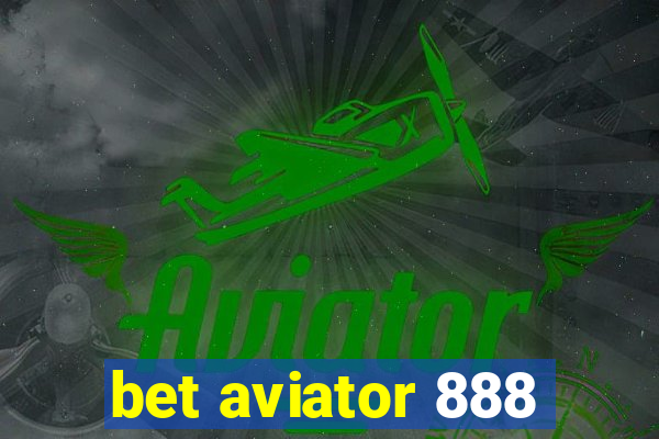 bet aviator 888