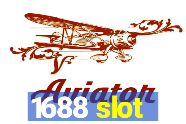 1688 slot