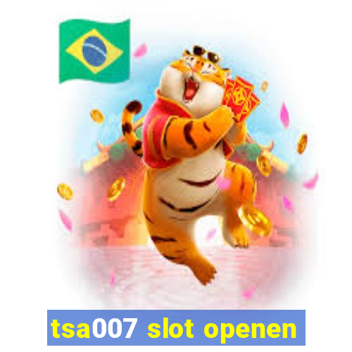 tsa007 slot openen