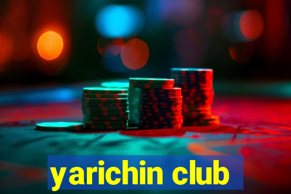 yarichin club