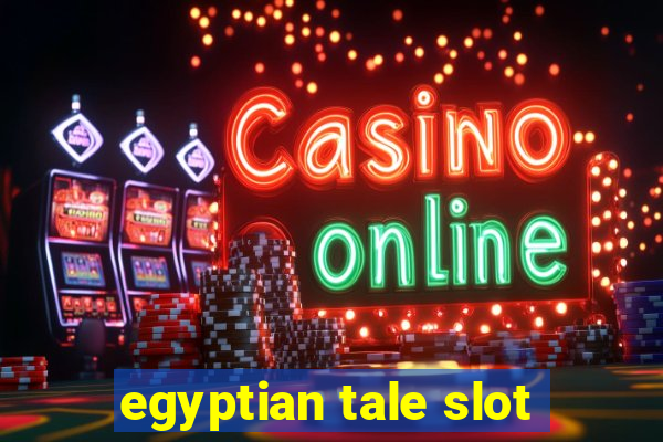 egyptian tale slot