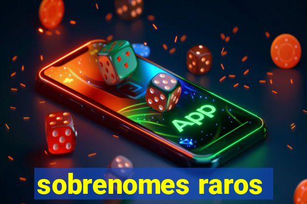 sobrenomes raros